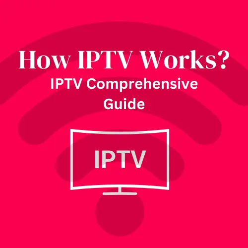 How IPTV Works